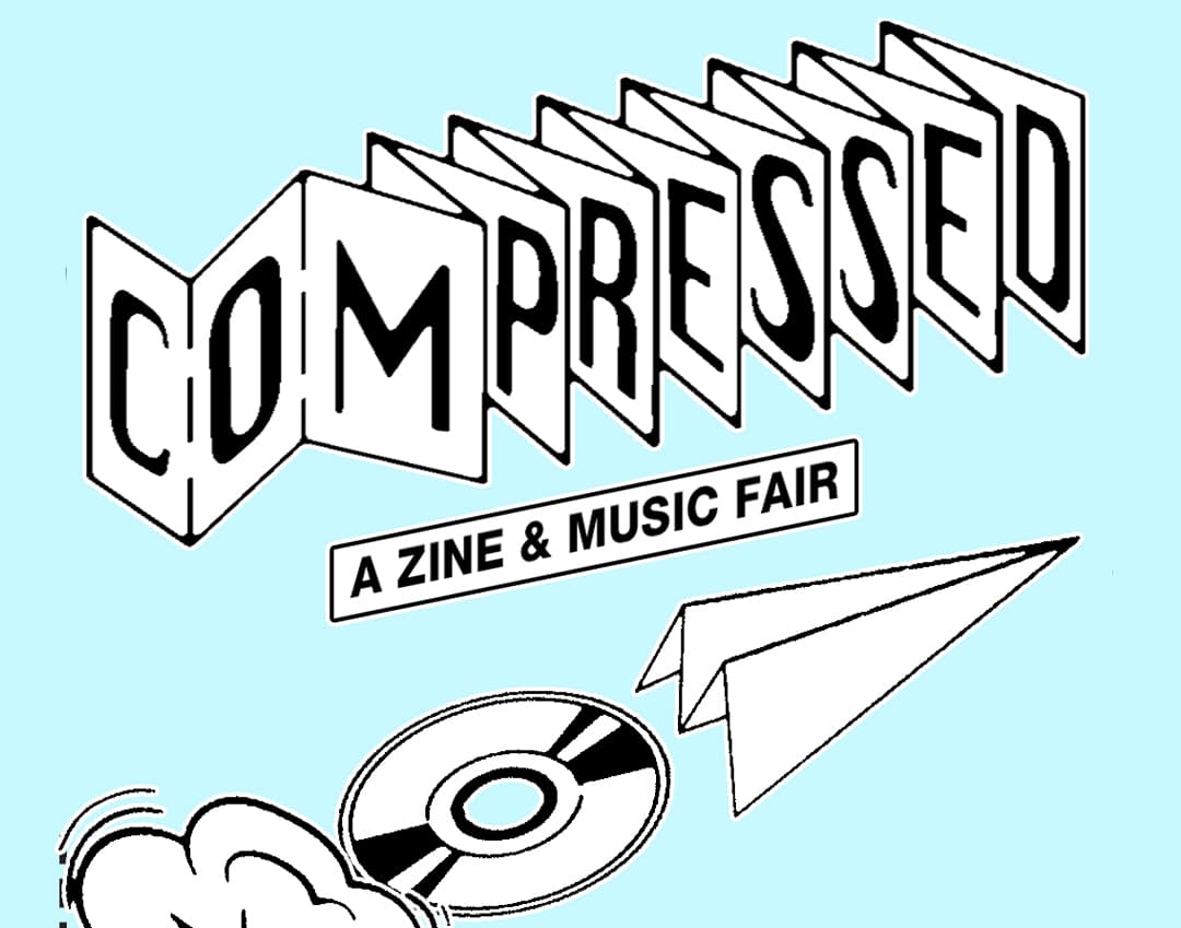 COMPRESSED: Zine & music fair