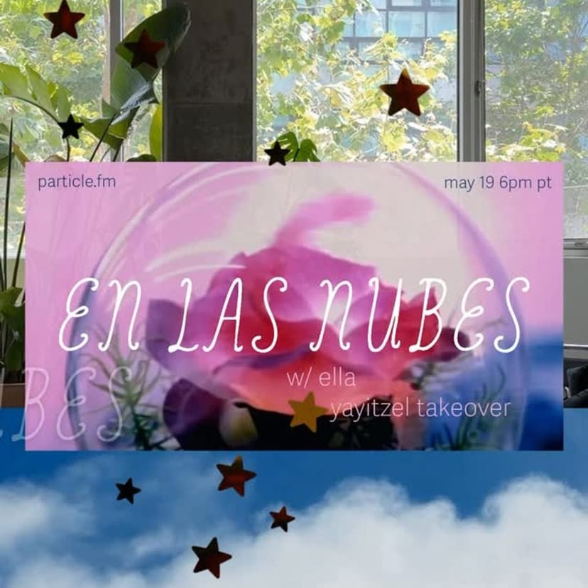 en las nubes w/ ella + yayitzel - May 19th 2026